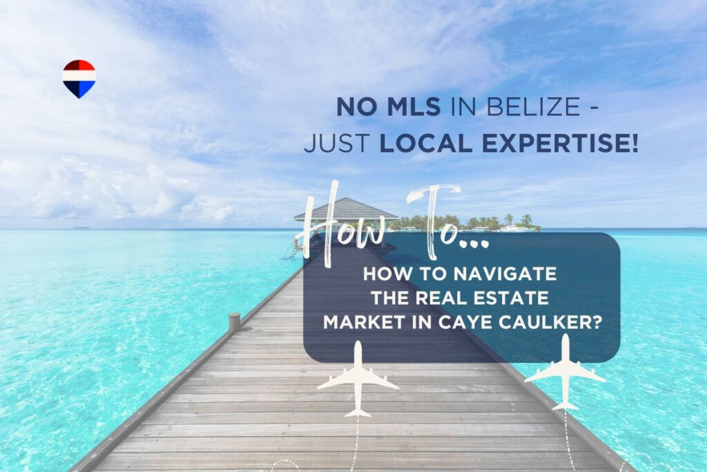 No Belize Real Estate MLS