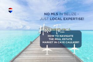 No Belize Real Estate MLS