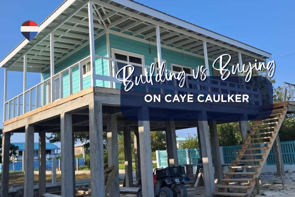 house in progress -building vs buying on caye caulker