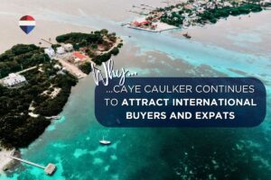 Why Caye Caulker Continues to Attract International Buyers and Expats