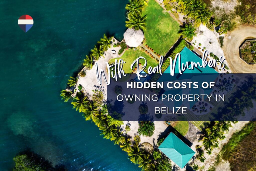Hidden Costs of Owning Property in Belize